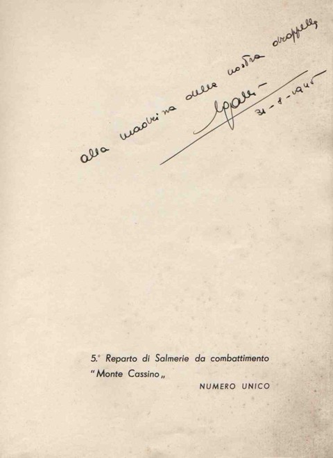 <p>La dedica autografa del capitano Galli sul libro 5_ reparto Salmerie da Combattimento<br /> “Monte Cassino”.</p>